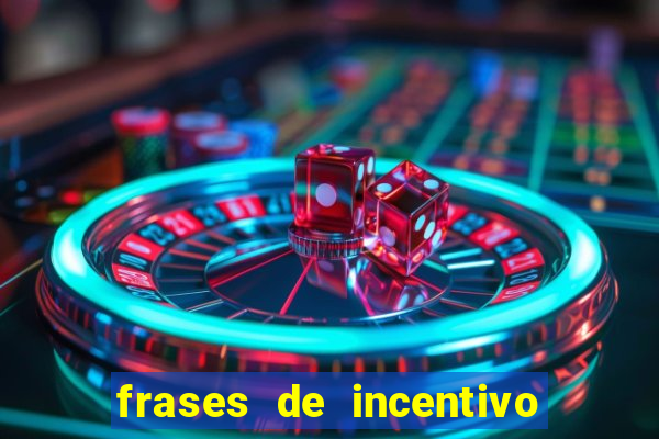 frases de incentivo para jogadores de futebol